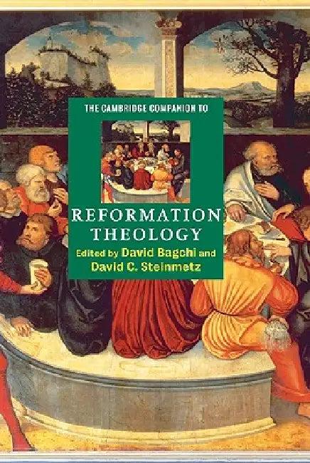 The Cambridge Companion to Reformation Theology (English, David Bagchi | David Steinmetz | Bagchi David)