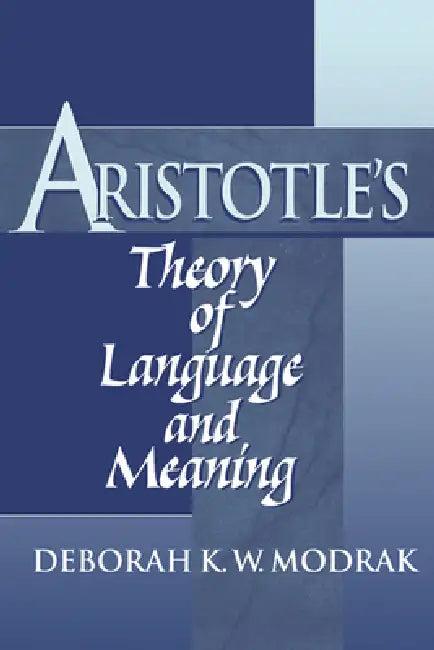 Aristotle's Theory of Language and Meaning (English, Deborah K. W. Modrak)
