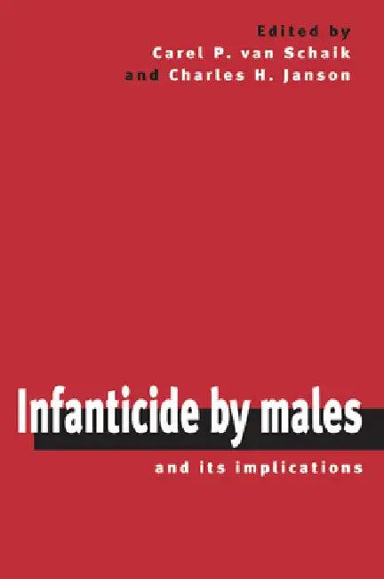 Infanticide by Males and its Implications (English, Carel P. Van Schaik | Charles H. Janson)