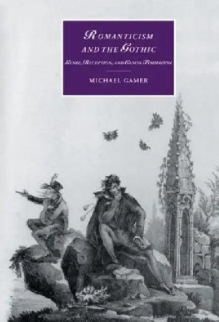 Romanticism and the Gothic (English, Michael Gamer | James Chandler | Marilyn Butler)