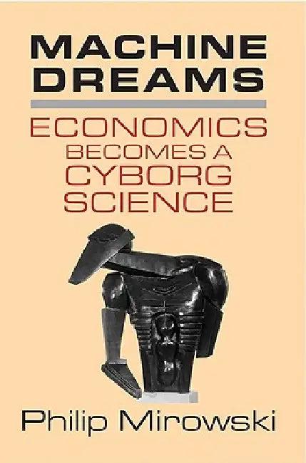 Machine Dreams (English, Philip Mirowski)