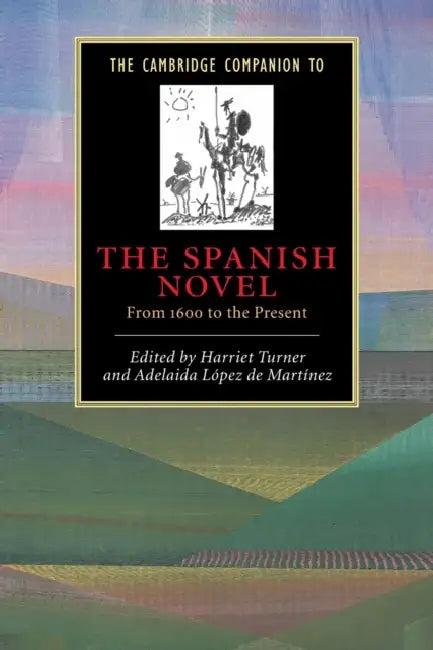 The Cambridge Companion to the Spanish Novel (English, Harriet Turner | Adelaida López de Martínez)