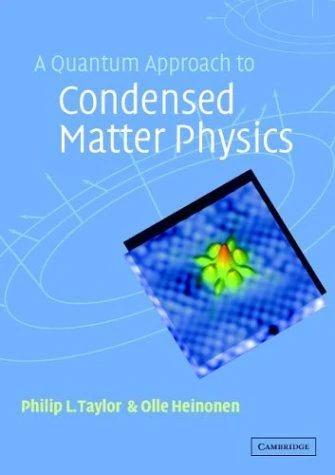 A Quantum Approach to Condensed Matter Physics (English, Philip L. Taylor | Olle Heinonen | Taylor Philip L.)