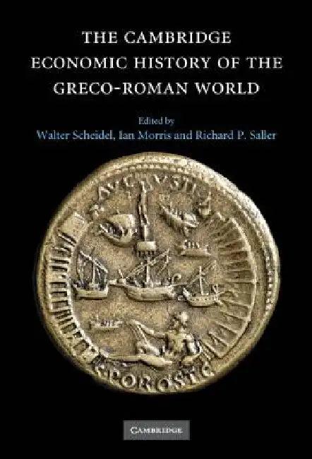 The Cambridge Economic History of the Greco-Roman World (English, Walter Scheidel | Ian Morris | Richard P. Saller)