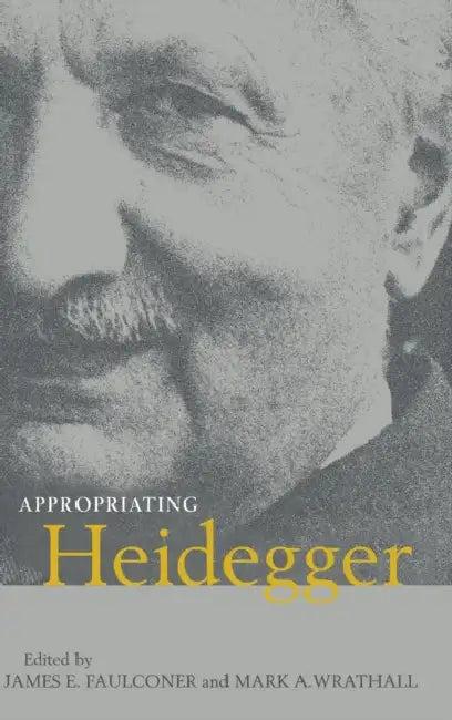 Appropriating Heidegger (English, James E. Faulconer | Mark A. Wrathall)