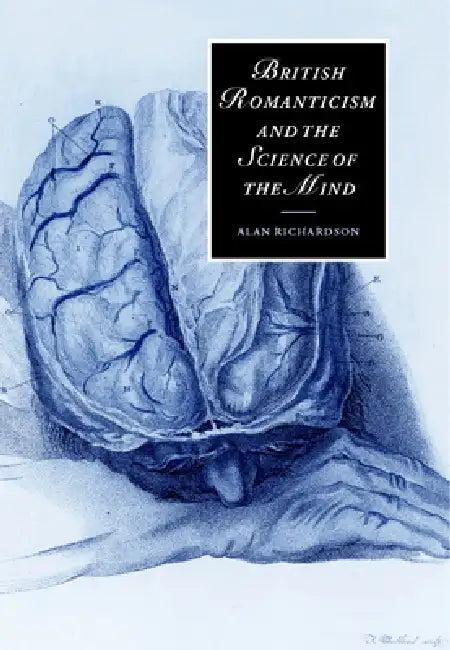 British Romanticism and the Science of the Mind (English, Alan Richardson | Richardson Alan | Marilyn Butler)