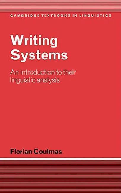 Writing Systems (English, Florian Coulmas | Coulmas Florian | S. R. Anderson)