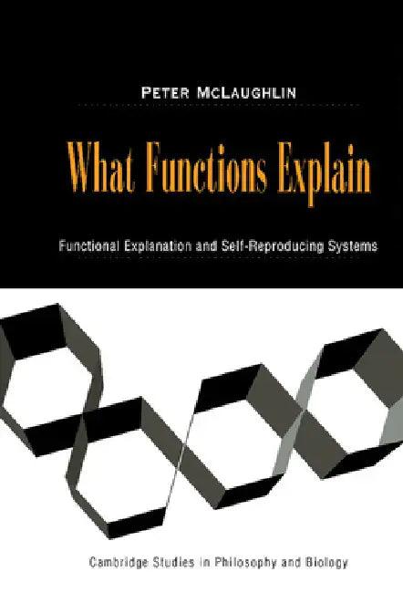 What Functions Explain (English, Jr. McLaughlin Peter | Michael Ruse)