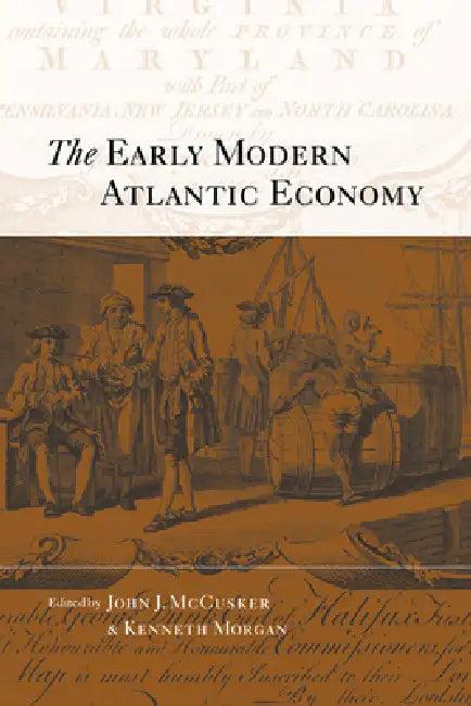 The Early Modern Atlantic Economy (English, John J. McCusker | Kenneth O. Morgan | Kenneth Morgan)