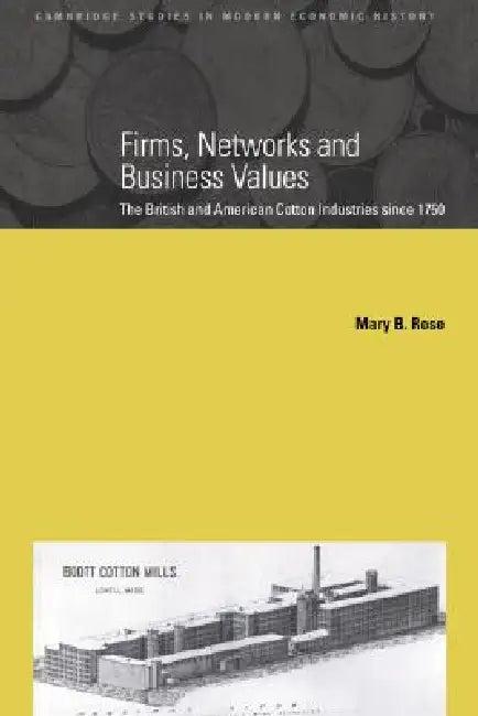 Firms, Networks and Business Values (English, Mary B. Rose)