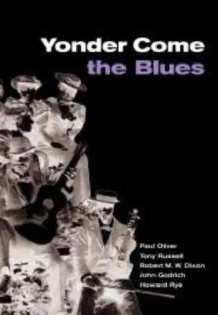 Yonder Come the Blues (English, Paul Oliver | Tony Russell | Robert M. W. Dixon)
