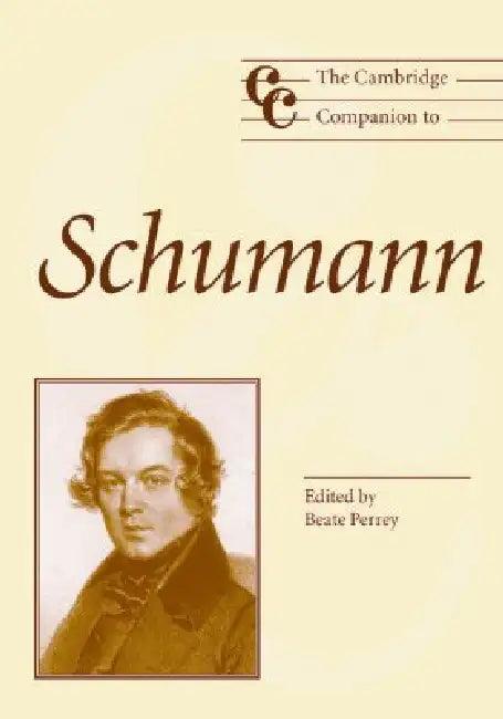 The Cambridge Companion to Schumann (English, Beate Perrey)