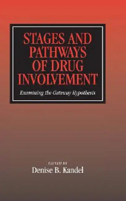 Stages and Pathways of Drug Involvement (English, Denise B. Kandel)