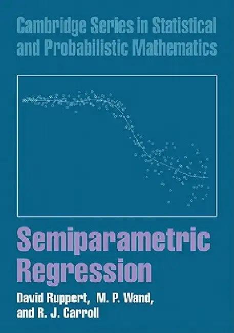 Semiparametric Regression (English, David Ruppert | M. P. Wand | R. J. Carroll)