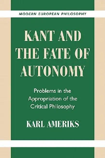 Kant and the Fate of Autonomy (English, Karl Ameriks | Robert B. Pippin)