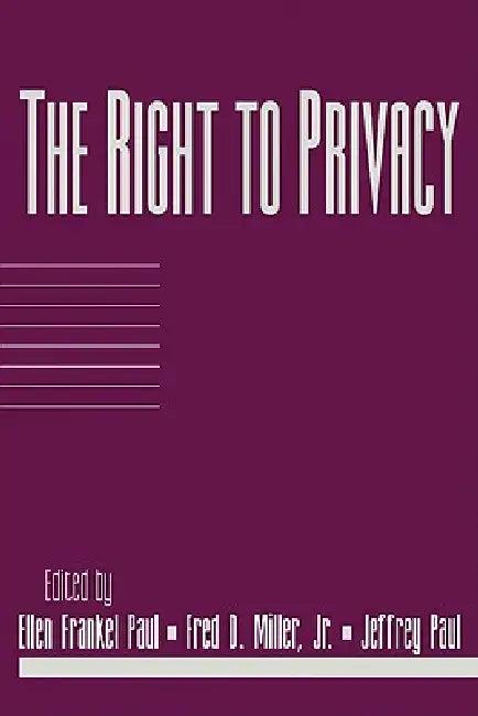 The Right to Privacy (English, Ellen Frankel Paul | Jr. Miller Fred Dycus | Jeffrey Paul)