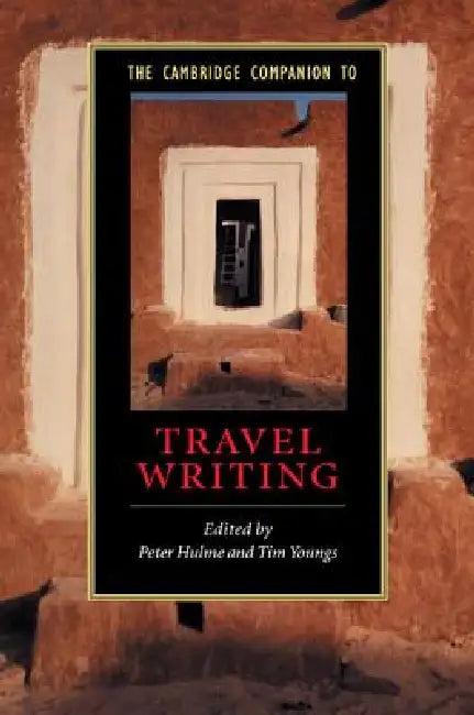The Cambridge Companion to Travel Writing (English, Peter Hulme | Tim Youngs)