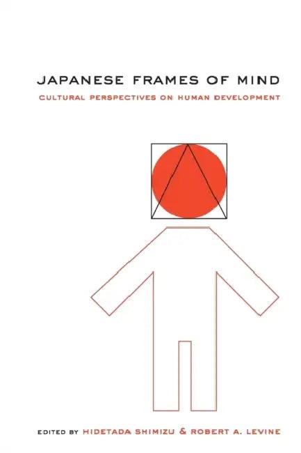 Japanese Frames of Mind (English, Hidetada Shimizu | Robert A. Levine)