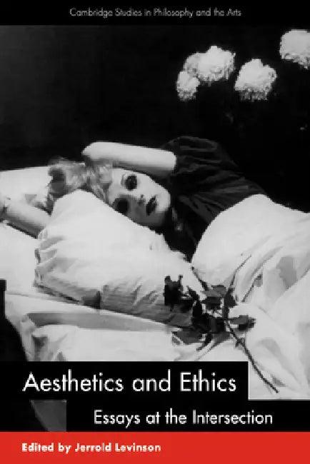 Aesthetics and Ethics (English, Jerrold Levinson | Salim Kemal | Ivan Gaskell)