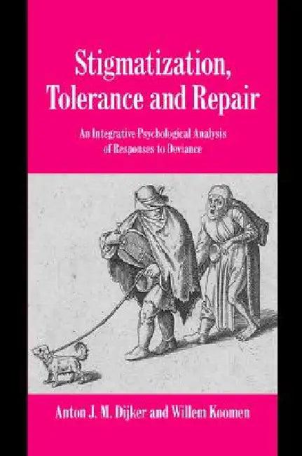 Stigmatization, Tolerance and Repair (English, Anton J. M. Dijker | Willem Koomen)