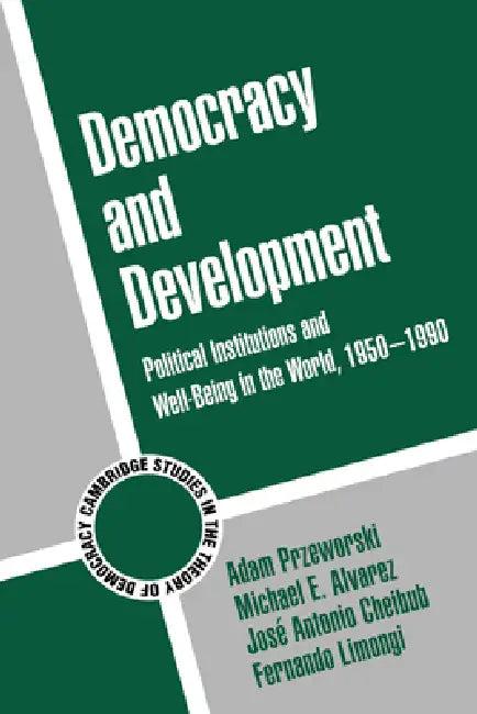 Democracy and Development (English, Adam Przeworski | Michael E. Alvarez | Jose Antonio Cheibub)