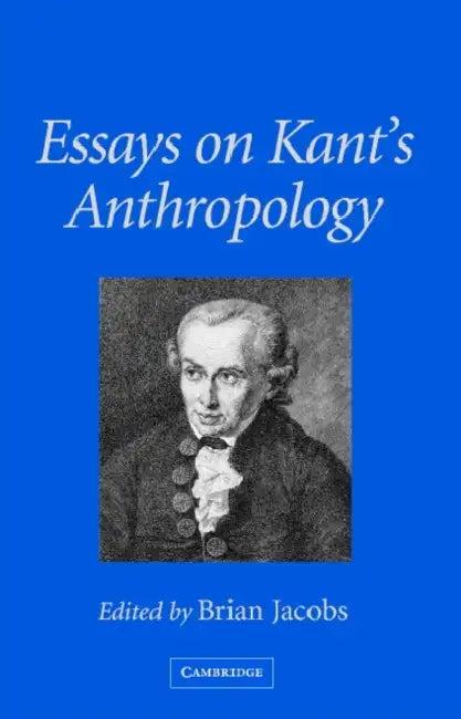 Essays on Kant's Anthropology (English, Brian Jacobs | Patrick Kain)