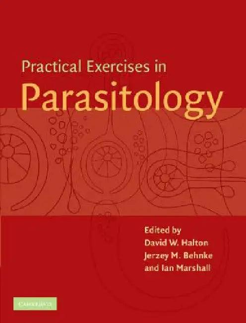 Practical Exercises in Parasitology (English, D. W. Halton | J. M. Behnke | I. Marshall)