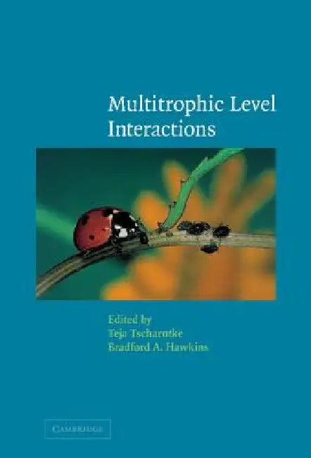 Multitrophic Level Interactions (English, Teja Tscharntke | Bradford A. Hawkins)