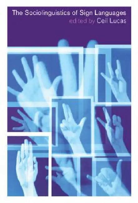 The Sociolinguistics of Sign Languages (English, Ceil Lucas)