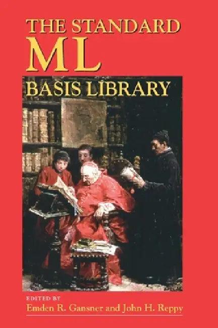 The Standard ML Basis Library (English, Emden R. Gansner)