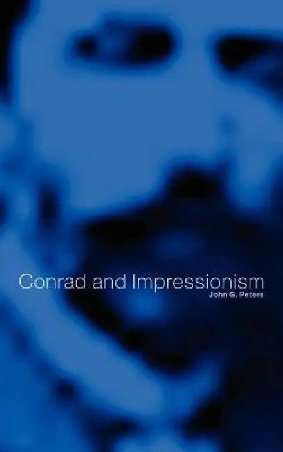 Conrad and Impressionism (English, John G. Peters)