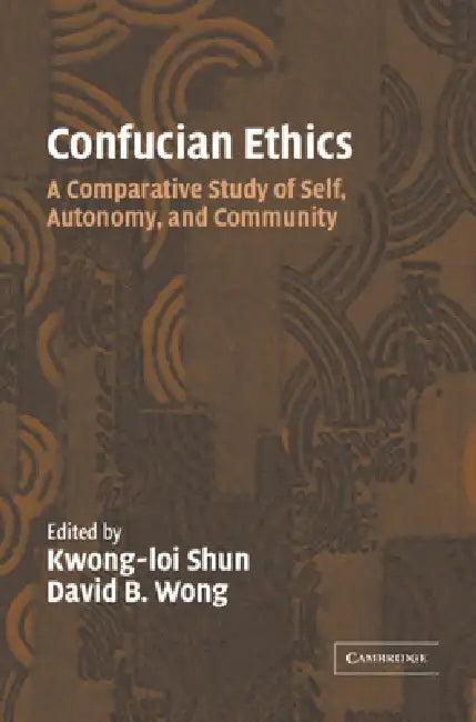 Confucian Ethics (English, Kwong-Loi Shun | David B. Wong)