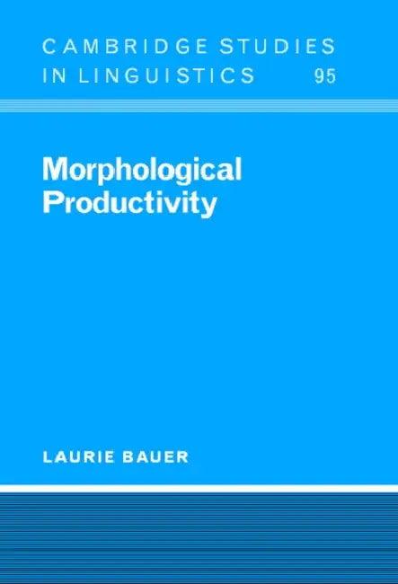 Morphological Productivity (English, Laurie Bauer | Bauer Laurie | S. R. Anderson)