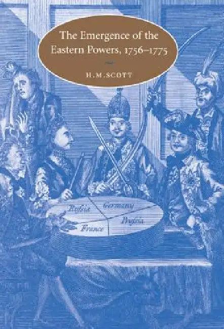 The Emergence of the Eastern Powers, 1756-1775 (English, H. M. Scott)