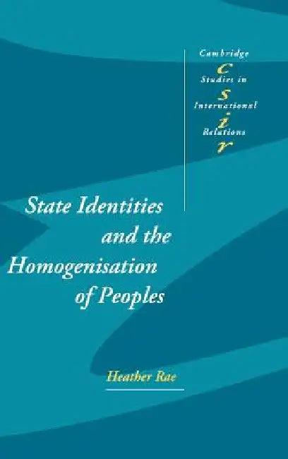 State Identities and the Homogenisation of Peoples (English, Heather Rae)