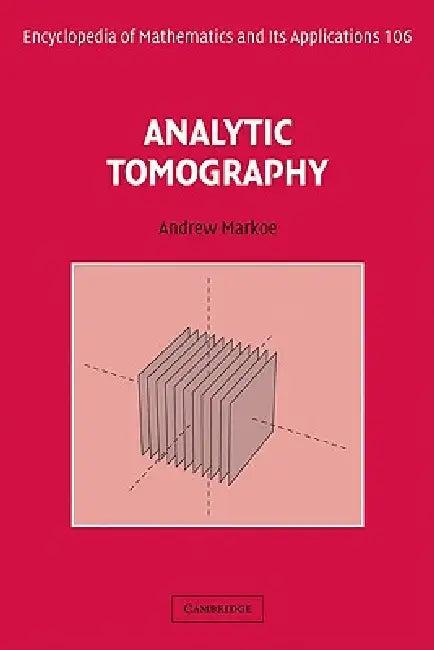 Analytic Tomography (English, Andrew Markoe)