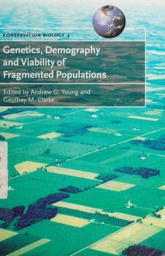 Genetics, Demography and Viability of Fragmented Populations (English, Andrew G. Young | Geoffrey M. Clarke | Guy Cowlishaw)