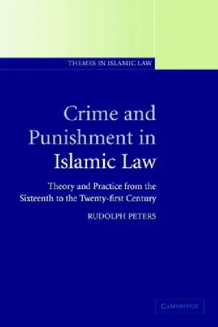 Crime and Punishment in Islamic Law (English, Rudolph Peters)