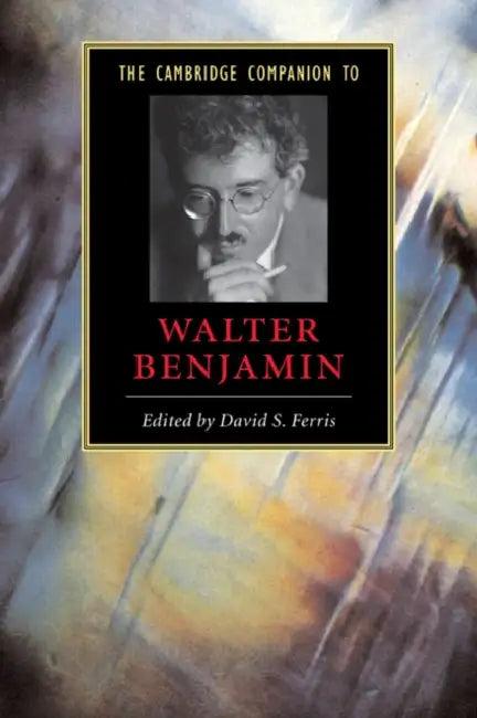 The Cambridge Companion to Walter Benjamin (English, David S. Ferris | Ferris David S.)