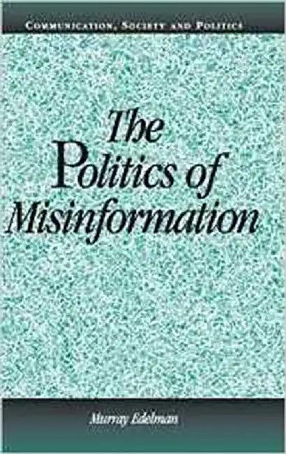 The Politics Of Misinformation (English, Murray Edelman)
