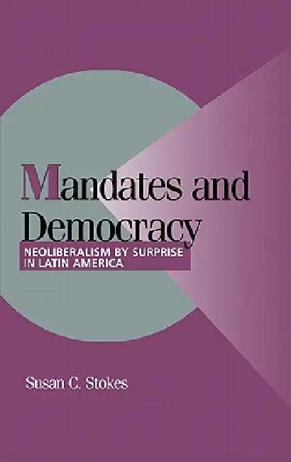 Mandates and Democracy (English, Susan Carol Stokes | Peter Lange | Robert H. Bates)