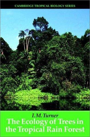 The Ecology of Trees in the Tropical Rain Forest (English, I. M. Turner | Turner I. M. | Peter S. Ashton)