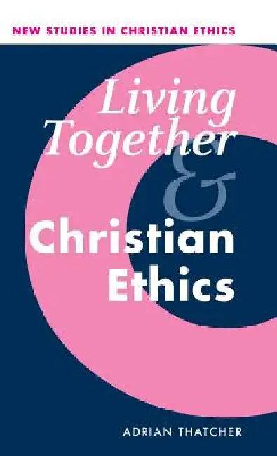 Living Together and Christian Ethics (English, Adrian Thatcher)