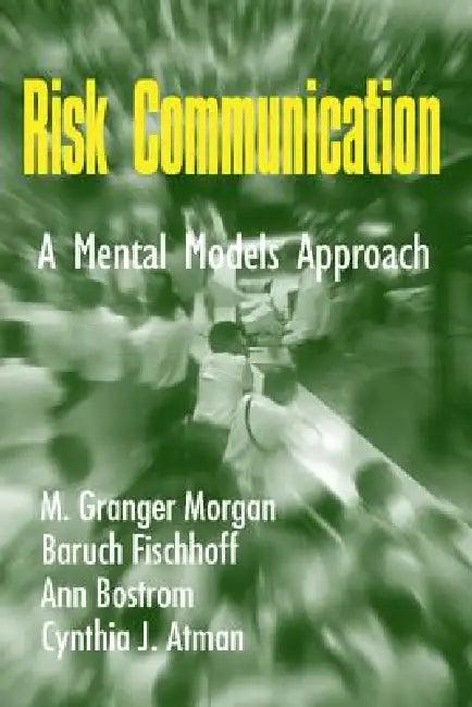 Risk Communication (English, M. Granger Morgan | Baruch Fischhoff | Ann Bostrom)