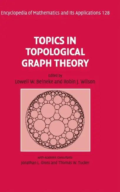 Topics in Topological Graph Theory (English, Lowell W. Beineke | Robin J. Wilson)
