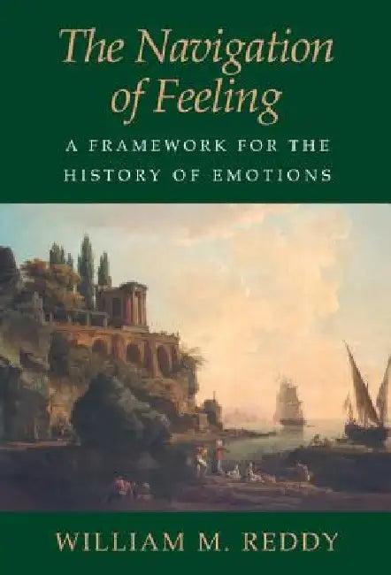 The Navigation of Feeling (English, William M. Reddy)