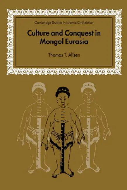 Culture and Conquest in Mongol Eurasia (English, Thomas T. Allsen | David Morgan)