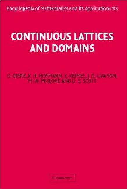 Continuous Lattices and Domains (English, G. Gierz | K. H. Hofmann | K. Keimel)