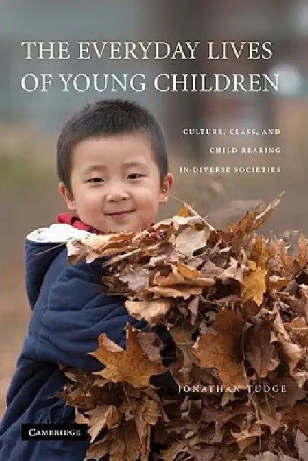 The Everyday Lives of Young Children (English, Jonathan Tudge)