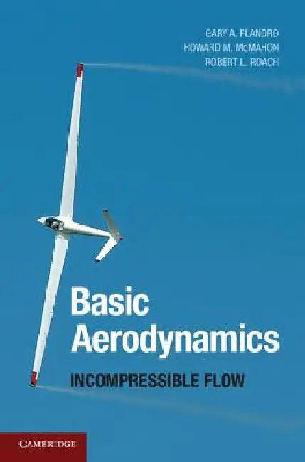 Basic Aerodynamics (English, Gary A. Flandro | Howard M. McMahon | Robert L. Roach)